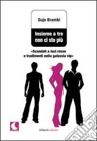 Insieme a tre non ci sto più libro