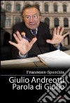 Giulio Andreotti. Parola di Giulio libro