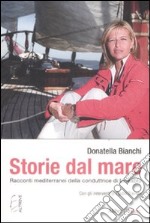 Storie dal mare. Racconti mediterranei della conduttrice di Lineablu libro