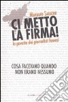 Ci metto la firma! La gavetta dei giornalisti famosi. Cosa facevano quando non erano nessuno libro