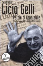 Licio Gelli. Parola di venerabile libro