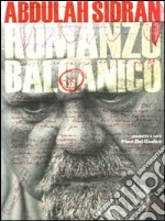 Romanzo balcanico. Il cinema, il teatro, la poesia, la Storia libro