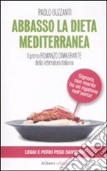 Abbasso la dieta mediterranea libro