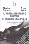 Il Poeta Straniero ovvero Straniero Ugo, poeta libro