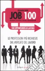 Job 100. Le professioni più richieste dal mercato del lavoro