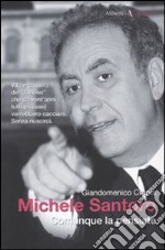 Michele Santoro. Comunque la pensiate