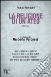 La Religione di un ateo libro