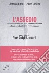 L'assedio. Il difficile cammino delle liberalizzazioni a favore del cittadino-consumatore libro