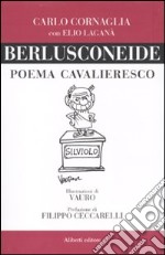 Berlusconeide. Poema cavalleresco libro