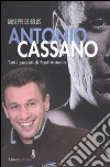 Antonio Cassano. Tutti i peccati di Fant'Antonio libro