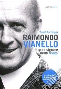 Raimondo Vianello. Il gran signore della risata libro