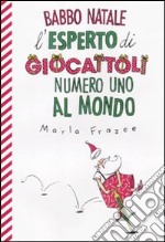 Babbo Natale, l'esperto di giocattoli numero uno al mondo. Ediz. illustrata libro