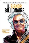 Il signor Billionaire. Ascesa, segreti, misteri e «coincidenze» libro