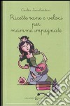 Ricette sane e veloci per mamme impegnate libro