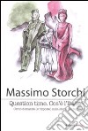 Question time. Cos'è l'Italia ? Cento domande (e risposte) sulla storia del Belpaese libro