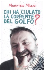 Chi ha ciulato la Corrente del Golfo?