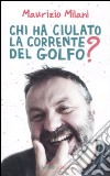 Chi ha ciulato la Corrente del Golfo? libro