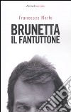 Brunetta il fantuttone libro di Merlo Francesco