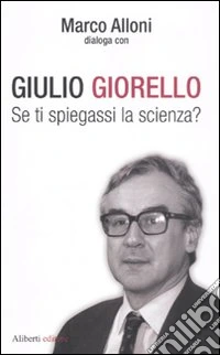 Se ti spiegassi la scienza?