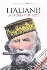 Italiani! La storia che ride libro