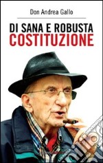 Di sana e robusta Costituzione libro