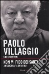 Non mi fido dei santi. Autobiografia bugiarda libro