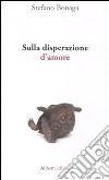 Sulla disperazione d'amore libro