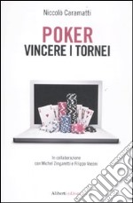 Poker. Vincere i tornei libro