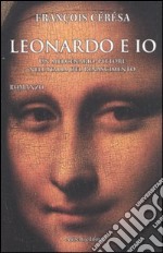 Leonardo e io. Un mercenario-pittore nell'Italia del Rinascimento libro