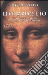 Leonardo e io. Un mercenario-pittore nell'Italia del Rinascimento libro