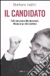 Il candidato. Tutti conoscono Montezemolo. Nessuno sa chi è davvero libro di Feltri Stefano