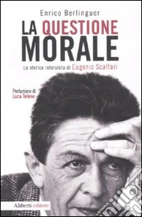 La questione morale. La storica intervista di Eugenio Scalfari libro