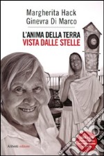 L'anima della terra vista dalle stelle. Con DVD libro