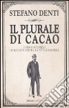 Il plurale di cacao. Corso intensivo di maleducazione e cattive maniere libro