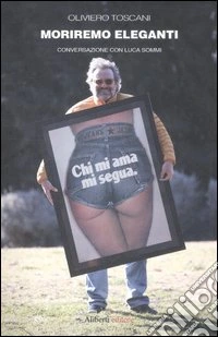 Moriremo eleganti. Conversazione con Luca Sommi libro