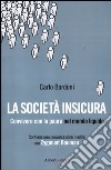 La società insicura. Convivere con la paura nel mondo liquido libro