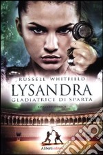 Lysandra gladiatrice di Sparta libro