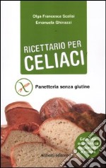 Ricettario per celiaci. Panetteria senza glutine