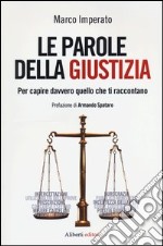 Le parole della giustizia. Per capire davvero quello che ti raccontano libro