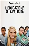 L'educazione alla felicità libro