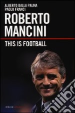 Roberto Mancini. This is football