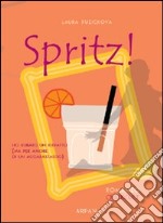 Spritz! Ho rubato un ritratto (ma per amore di un megabastardo) libro