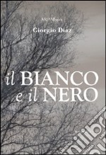 Il bianco e il nero libro