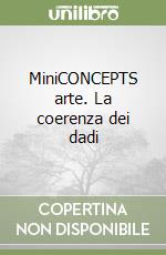 MiniCONCEPTS arte. La coerenza dei dadi