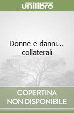 Donne e danni... collaterali