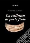 La collana di perle finte libro di Bianchi Roberto Simone P. (cur.)