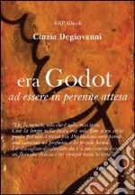 Era Godot ad essere in perenne attesa libro