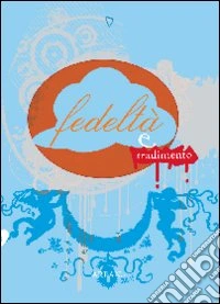 Fedeltà & tradimento