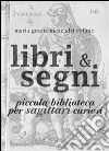 Libri & segni. Piccola biblioteca per sagittari curiosi libro di Mezzadri Cofano Maria Grazia Simone P. (cur.)