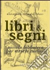 Libri & segni. Piccola biblioteca per arieti curiosi libro di Mezzadri Cofano Maria Grazia Simone P. (cur.)